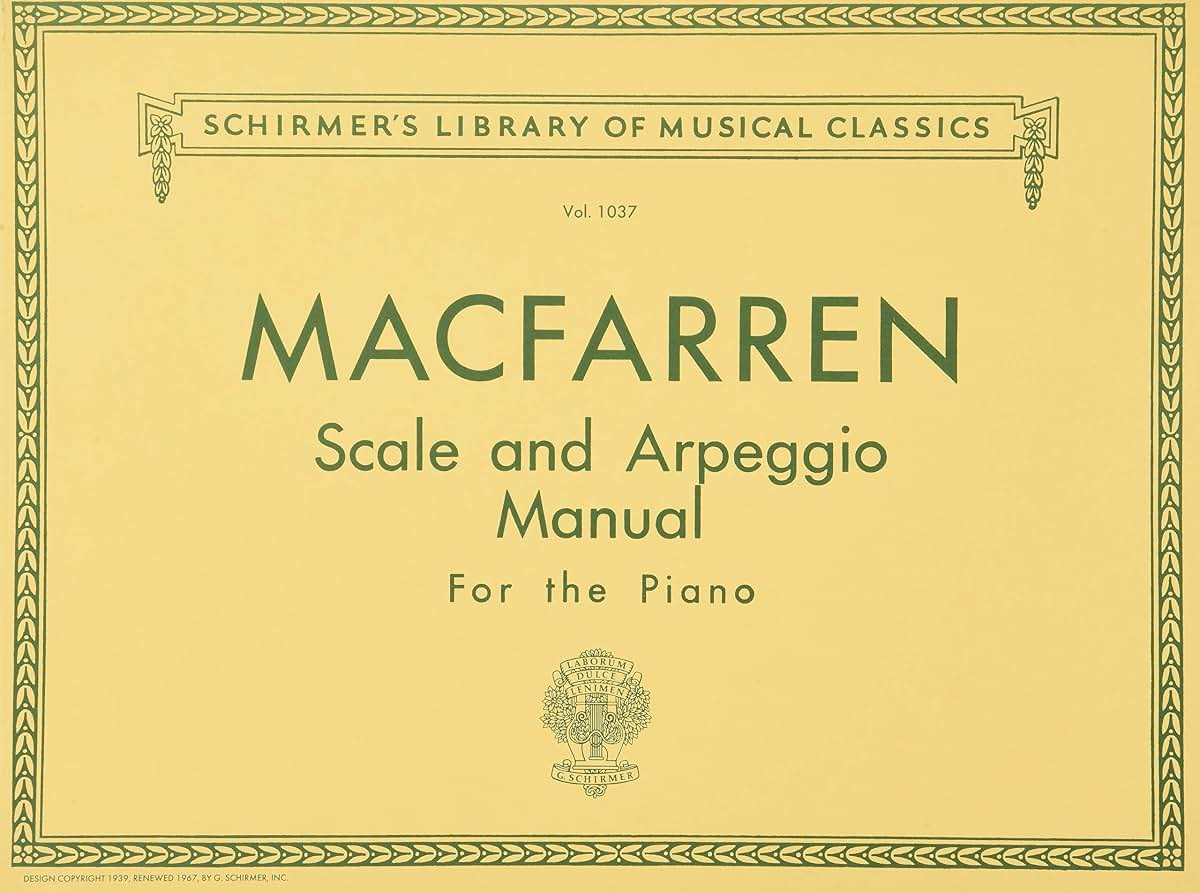 Walter MacFarren - Scale and Arpeggio Manual Schirmer Library of Classics Volume 1037 Piano Technique Sheet Music and Method Book G. Schirmer ... (Schirmer's Library of Musical Classics)