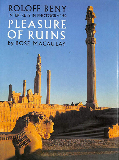 Roloff Beny Interprets in Photographs: Pleasure of Ruins