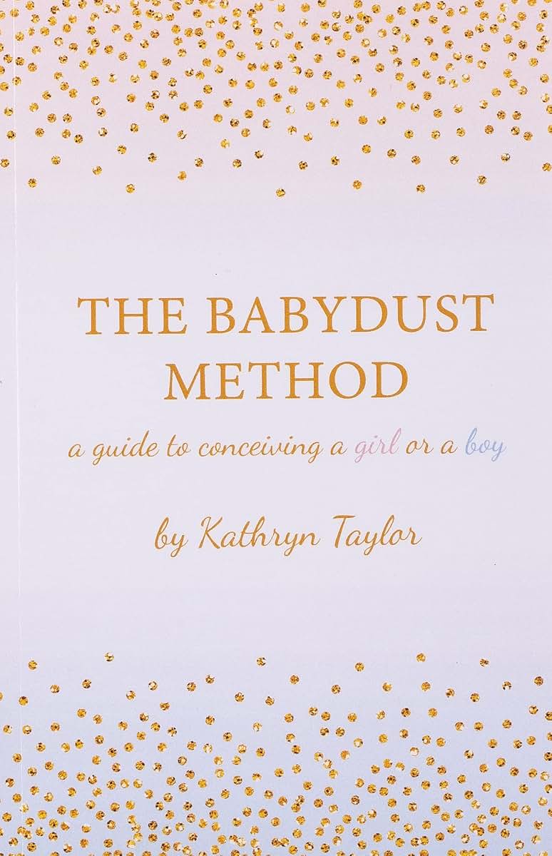 The Babydust Method: A Guide to Conceiving a Girl or a Boy