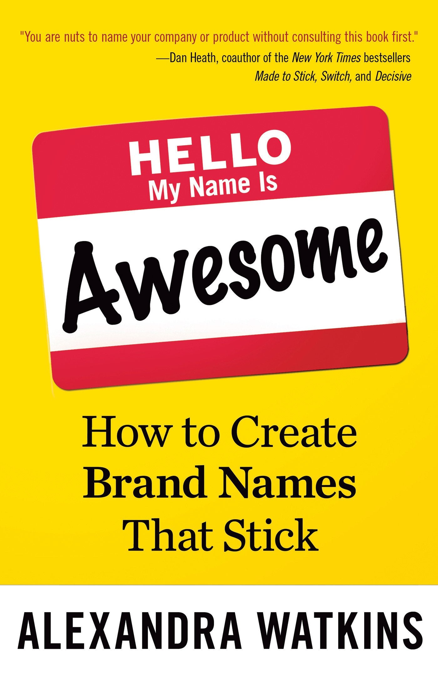 Hello, My Name Is Awesome: How to Create Brand Names That St