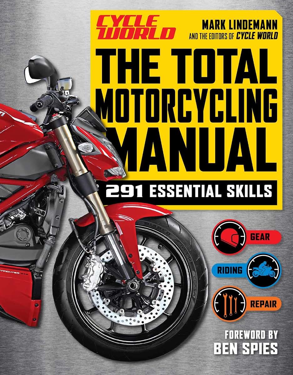 The Total Motorcycling Manual: 2020 Paperback 291 Skills Beginner Riders Guide Repair Tune Maintain Gear (Survival Series)