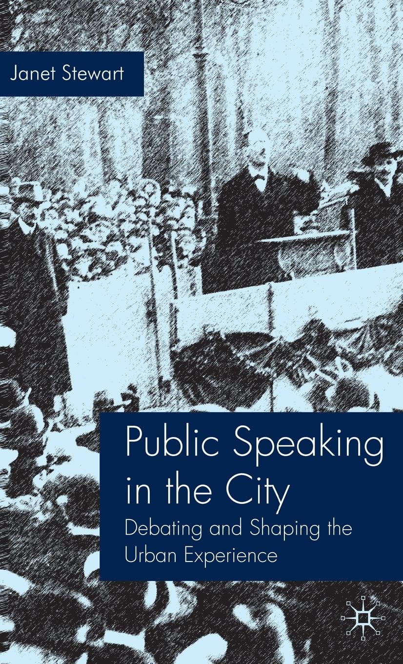 Public Speaking in the City: Debating and Shaping the Urban Experience