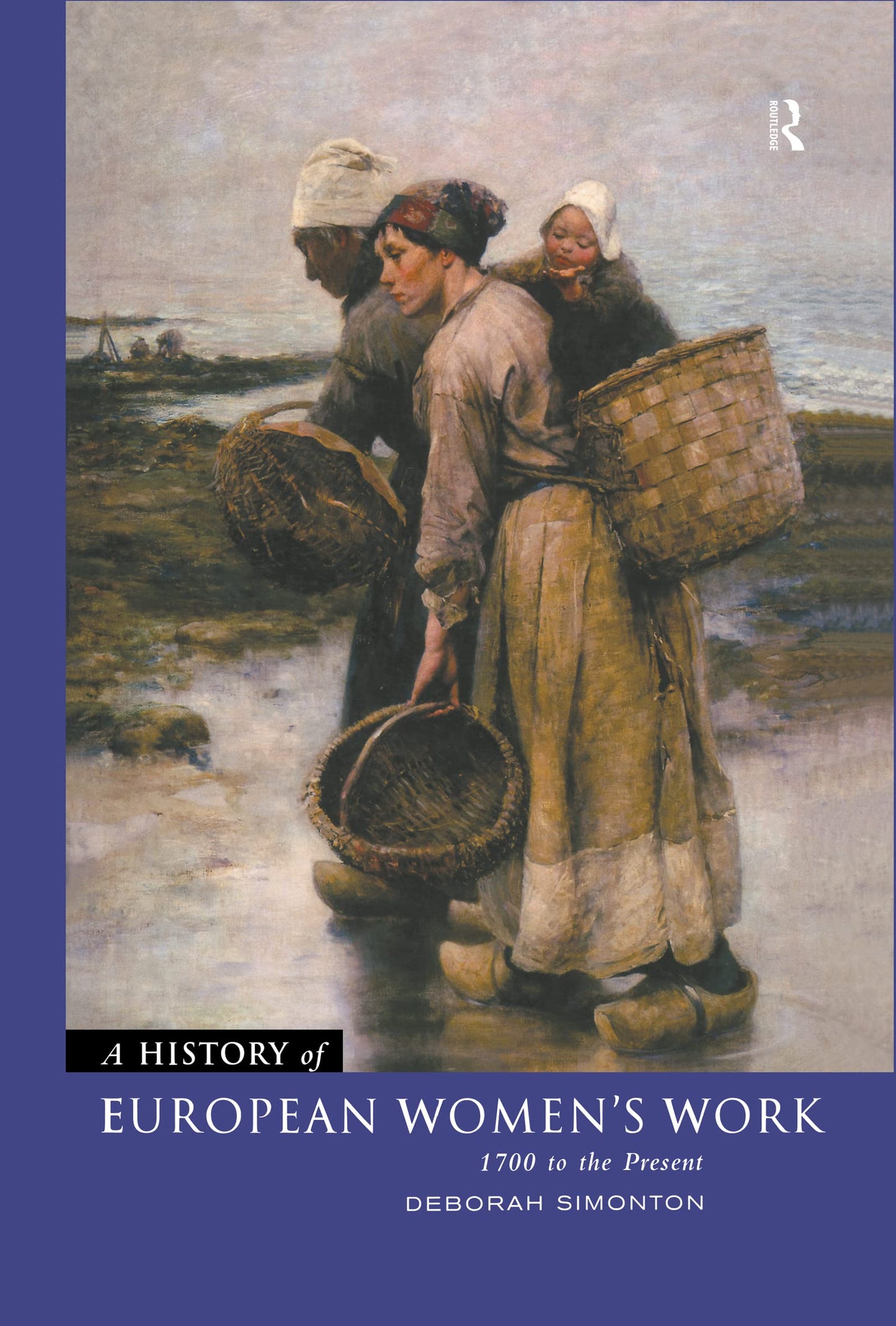 A History of European Women's Work: 1700 to the Present