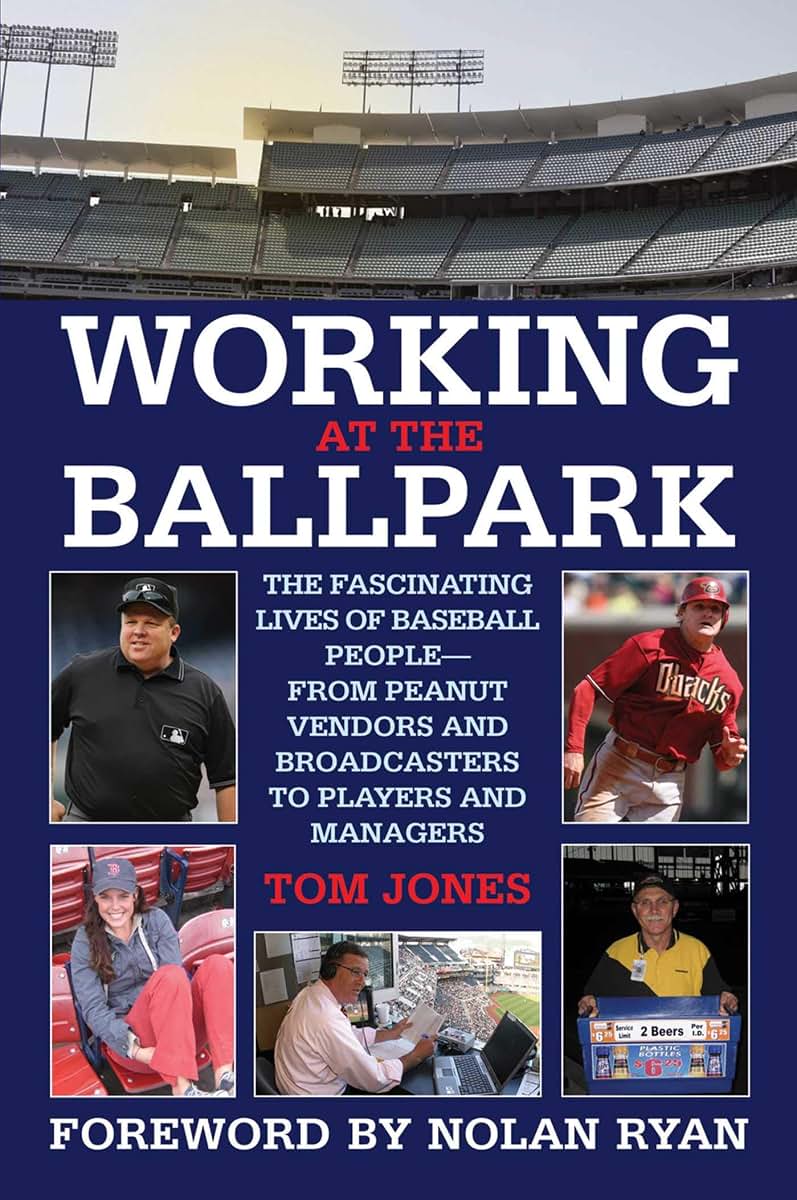 Working at the Ballpark: The Fascinating Lives of Baseball People from Peanut Vendors and Broadcasters to Players and Managers