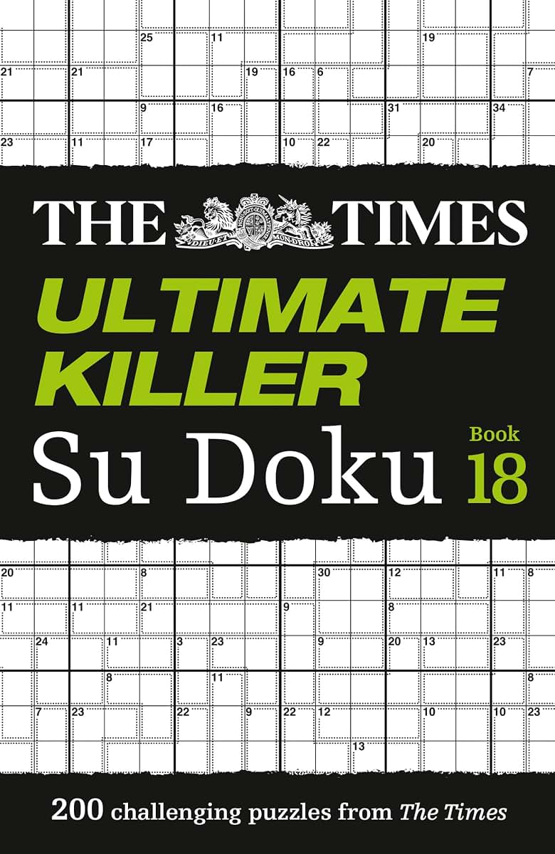The Times Ultimate Killer Su Doku Book 18: 200 of the deadliest Su Doku puzzles (Times Su Doku)