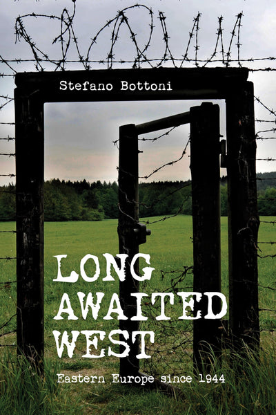 Long Awaited West: Eastern Europe since 1944 (Indiana-Michigan Series in Russian and East European Studies)