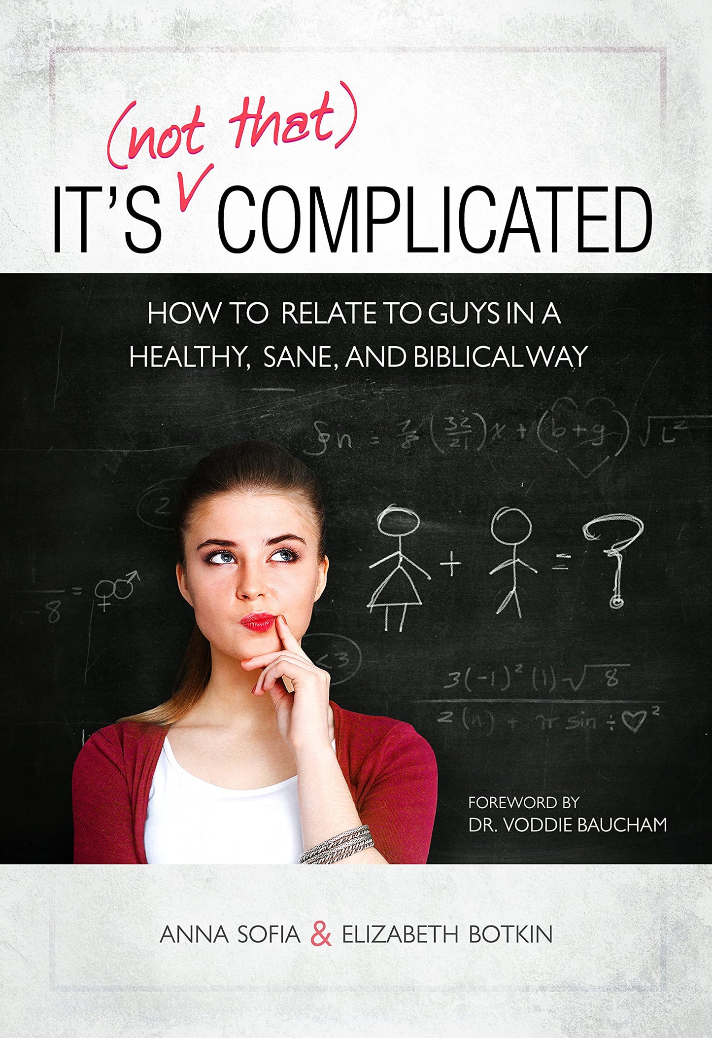 It's (Not That) Complicated: How to Relate to Guys in a Healthy, Sane, and Biblical Way