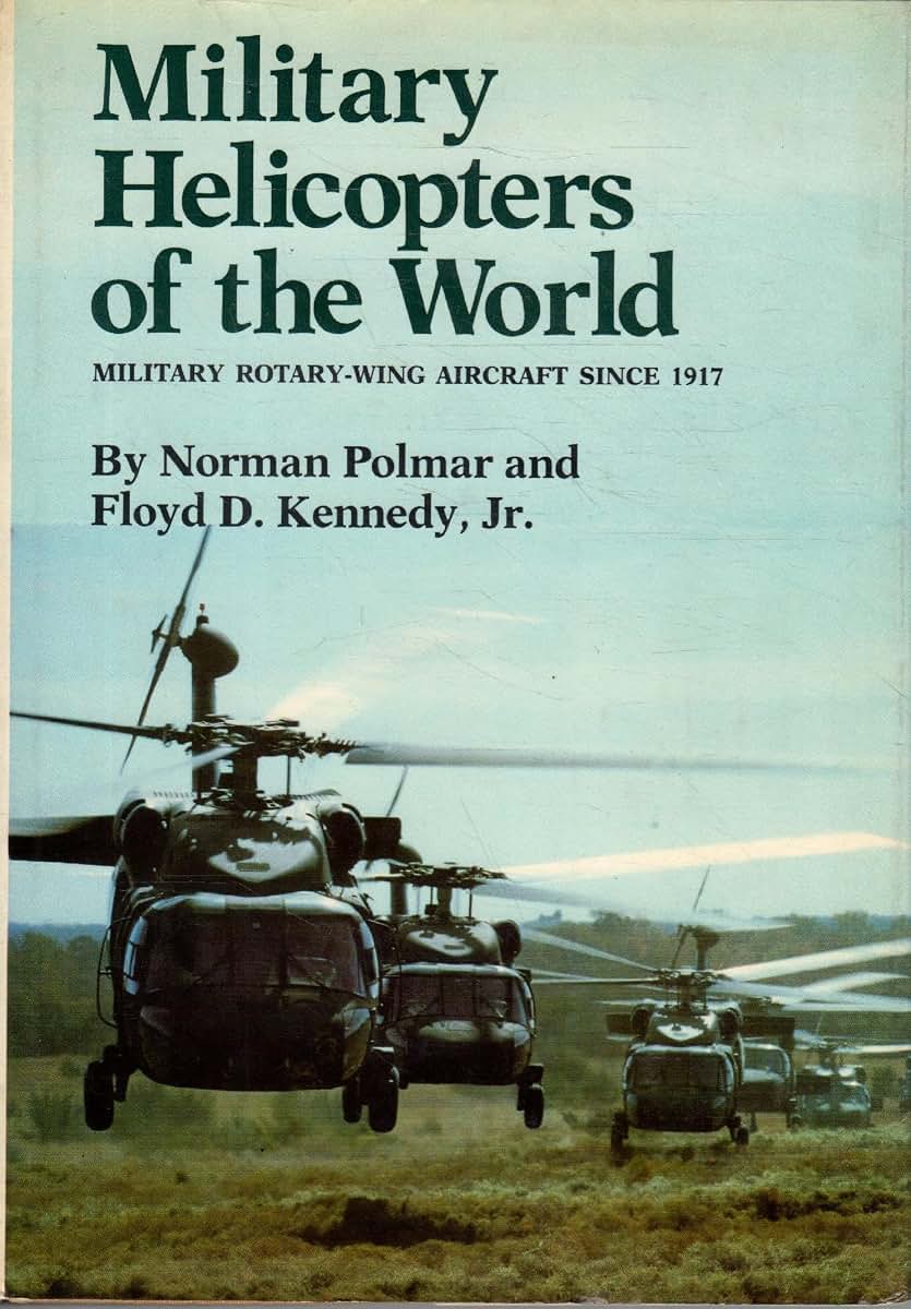 Military helicopters of the world: Military rotary-wing aircraft since 1917
