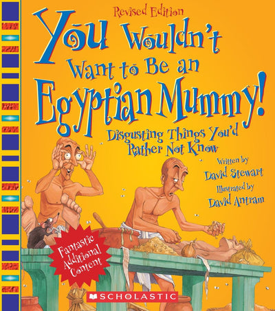 You Wouldn't Want to Be an Egyptian Mummy! (Revised Edition) (You Wouldn't Want to: Ancient Civilization)