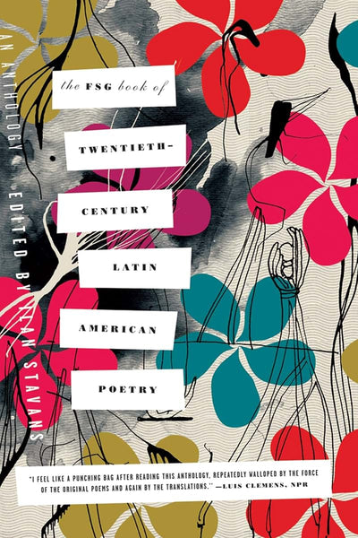 The FSG Book of Twentieth-Century Latin American Poetry: An