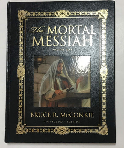 The Mortal Messiah from Bethlehem to Calvary, Collector's Ed