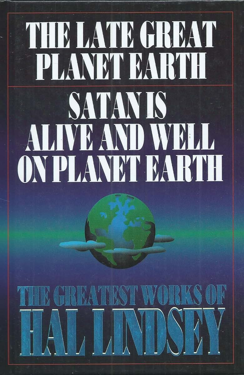 The Greatest Works of Hal Lindsey: The Late Great Planet Earth / Satan Is Alive And Well on Planet Earth