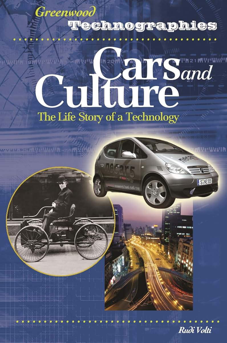 Cars and Culture: The Life Story of a Technology (Greenwood Technographies)
