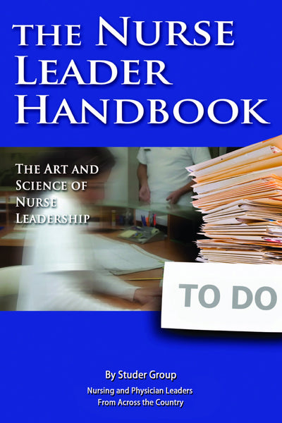 The Nurse Leader Handbook: The Art and Science of Nurse Leadership