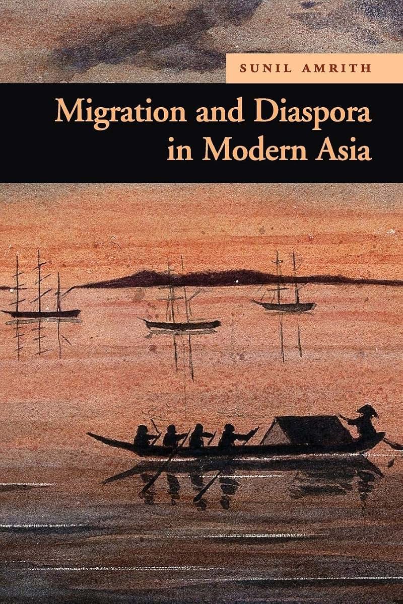 Migration and Diaspora in Modern Asia (New Approaches to Asian History, Series Number 7)