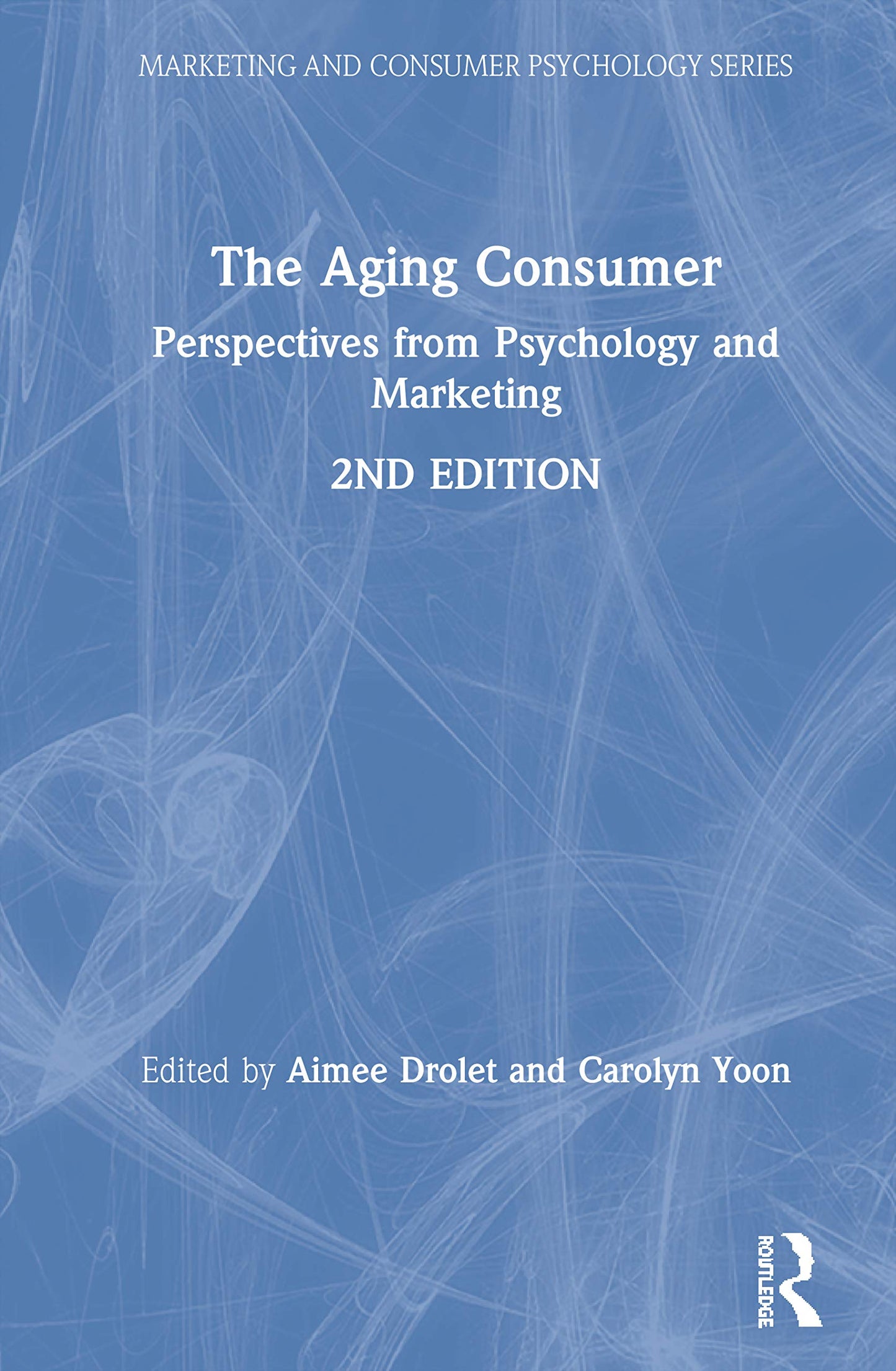 The Aging Consumer (Marketing and Consumer Psychology Series)