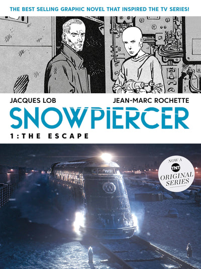 Snowpiercer Vol. 1: The Escape (MOVIE TIE-IN) by Lob, Jacque