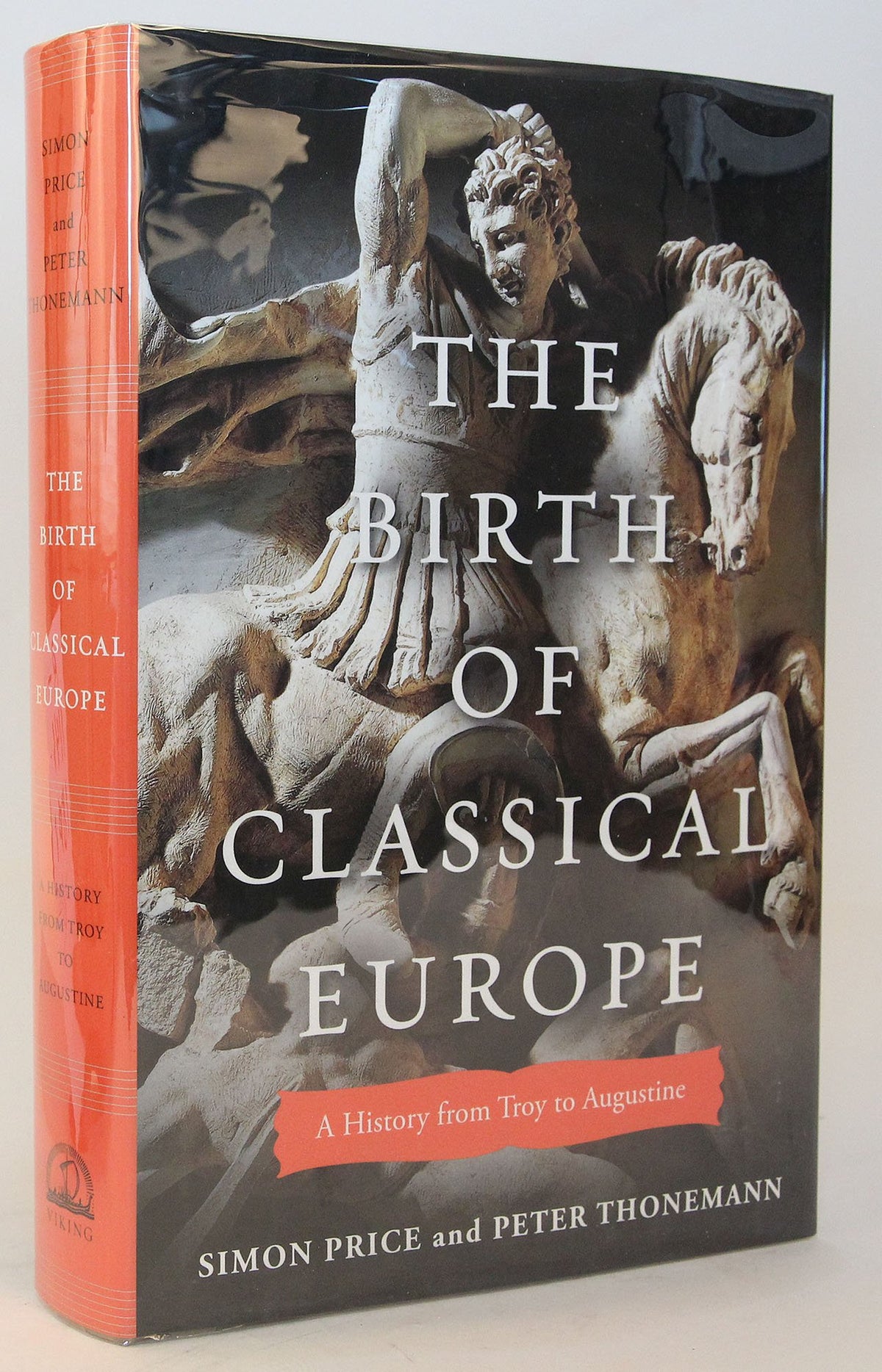 The Birth of Classical Europe: A History from Troy to Augustine