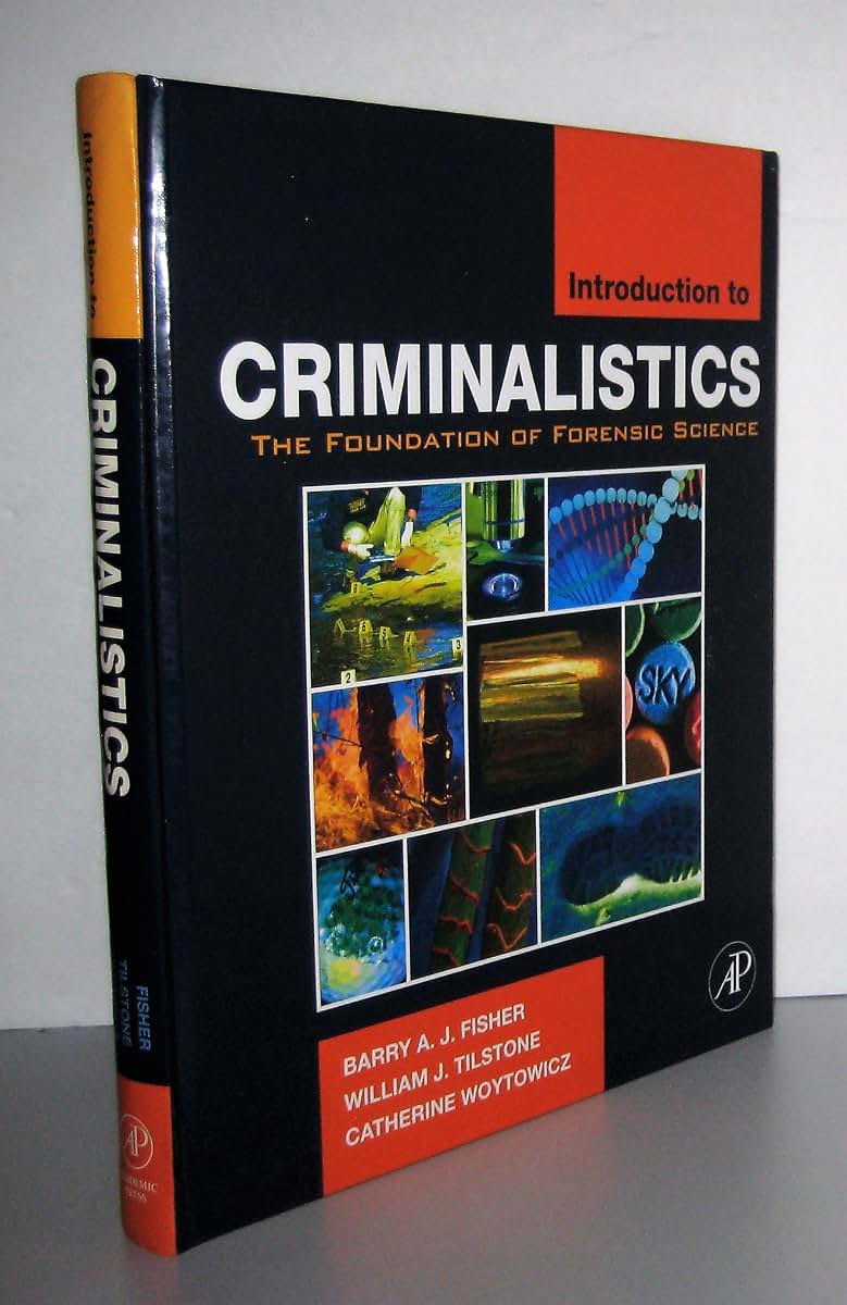 Introduction to Criminalistics: The Foundation of Forensic S