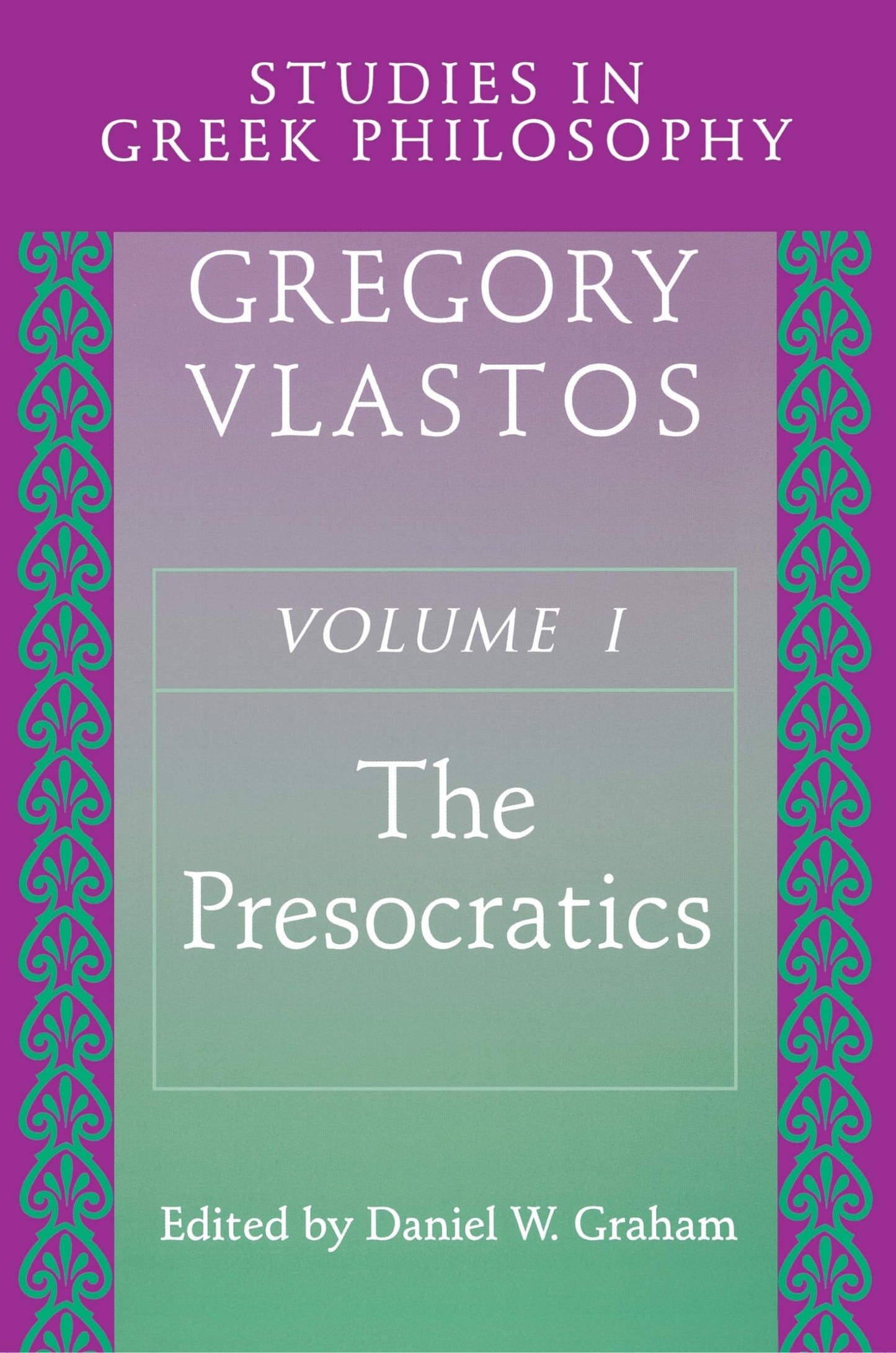 Studies in Greek Philosophy, Volume 1: The Presocratics
