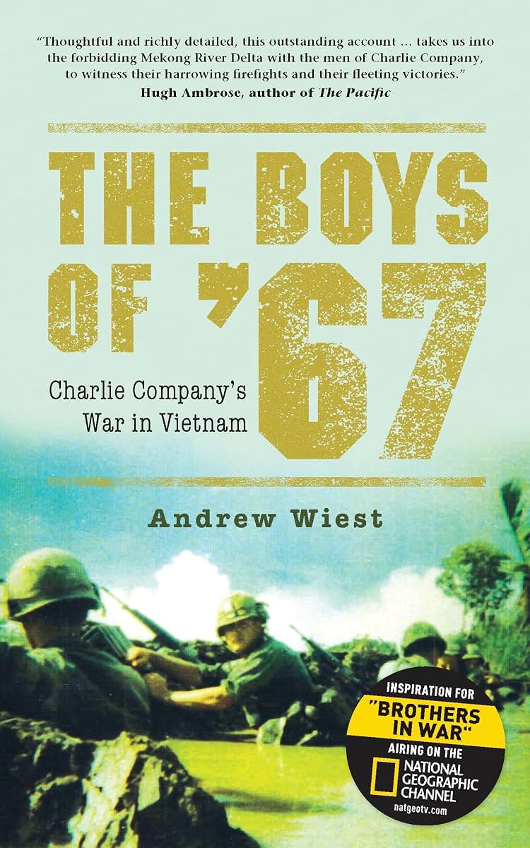 The Boys of 67: Charlie Companys War in Vietnam (General Military)