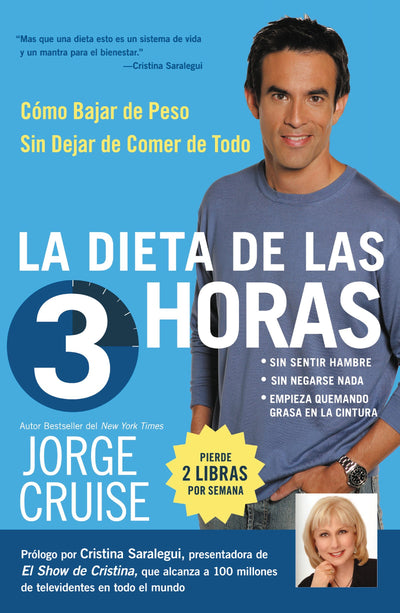 La Dieta de 3 Horas: Como Bajar de Peso Sin Dejar de Comer de Todo (Spanish Edition)