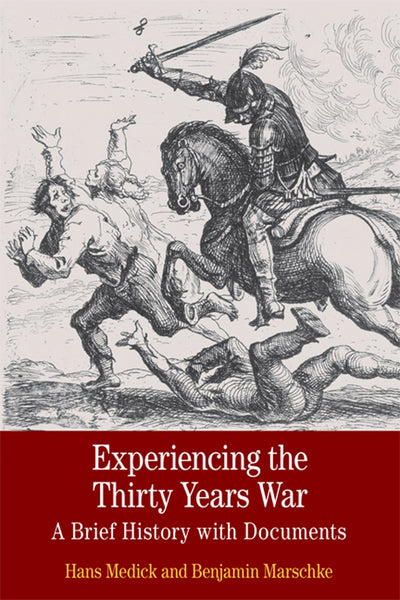Experiencing the Thirty Years War: A Brief History with Docu