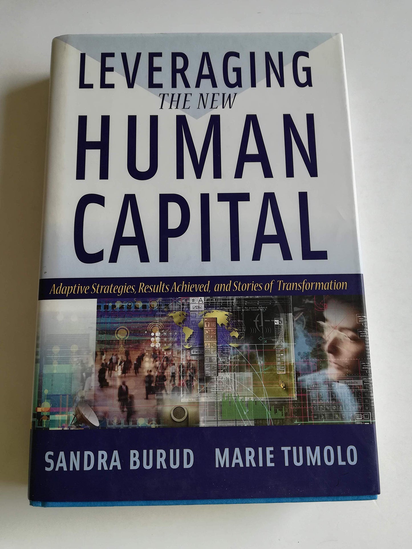 Leveraging the New Human Capital: Adaptive Strategies, Results Achieved, and Stories of Transformation