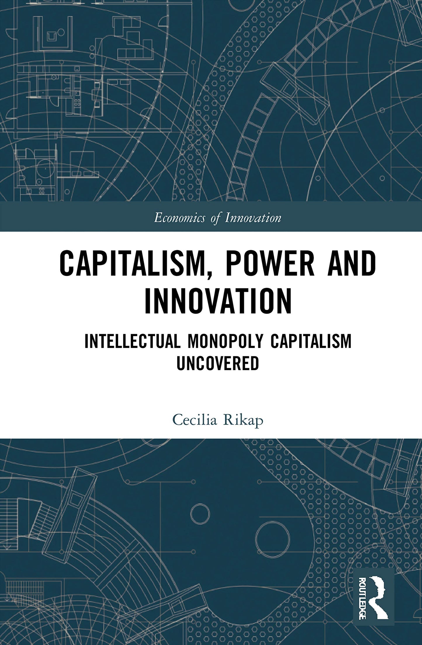 Capitalism, Power and Innovation (Routledge Studies in the Economics of Innovation)