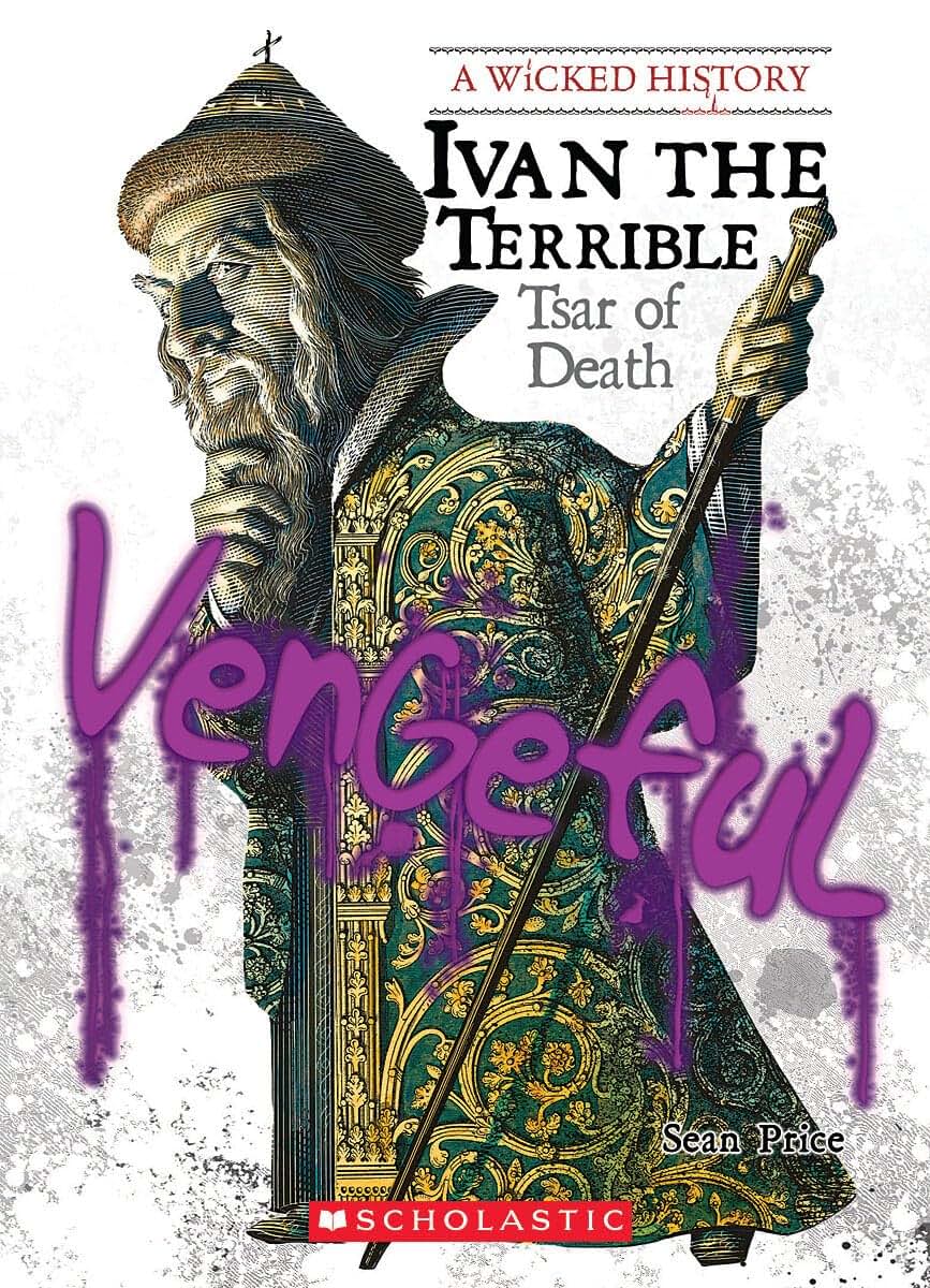 Ivan the Terrible (Wicked History) (Library Edition) (A Wick