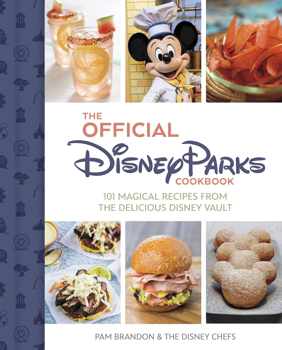 The Official Disney Parks Cookbook: 101 Magical Recipes from