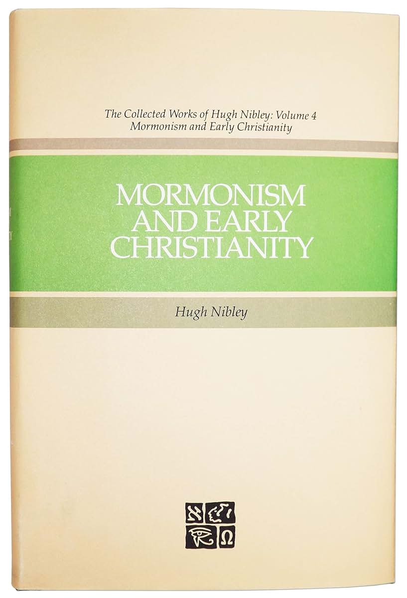 Mormonism and Early Christianity (Collected Works of Hugh Nibley)