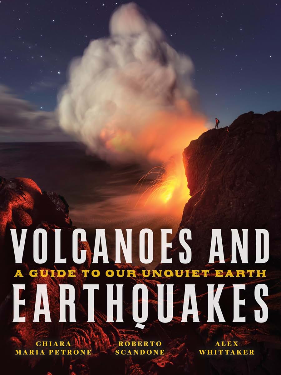 Volcanoes and Earthquakes: A Guide To Our Unquiet Earth