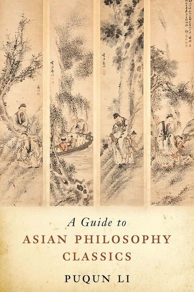 A Guide to Asian Philosophy Classics