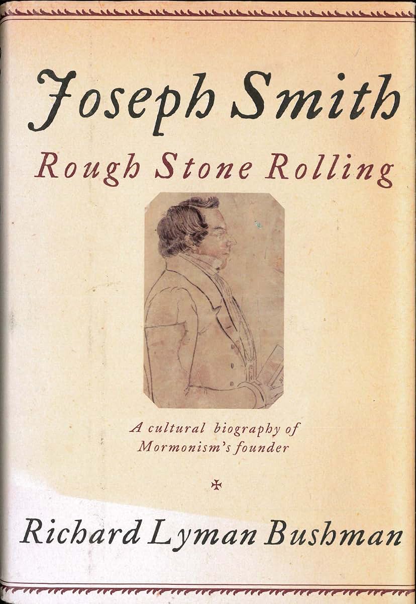 Joseph Smith: Rough Stone Rolling by Bushman, Richard Lyman