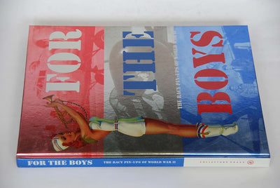 For the Boys : The Racy Pin-Ups of World War II