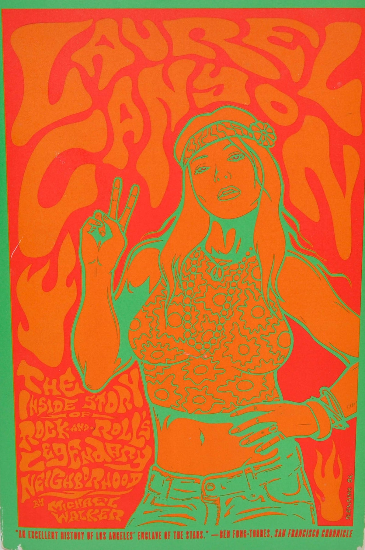 Laurel Canyon: The Inside Story of Rock-and-Roll's Legendary Neighborhood