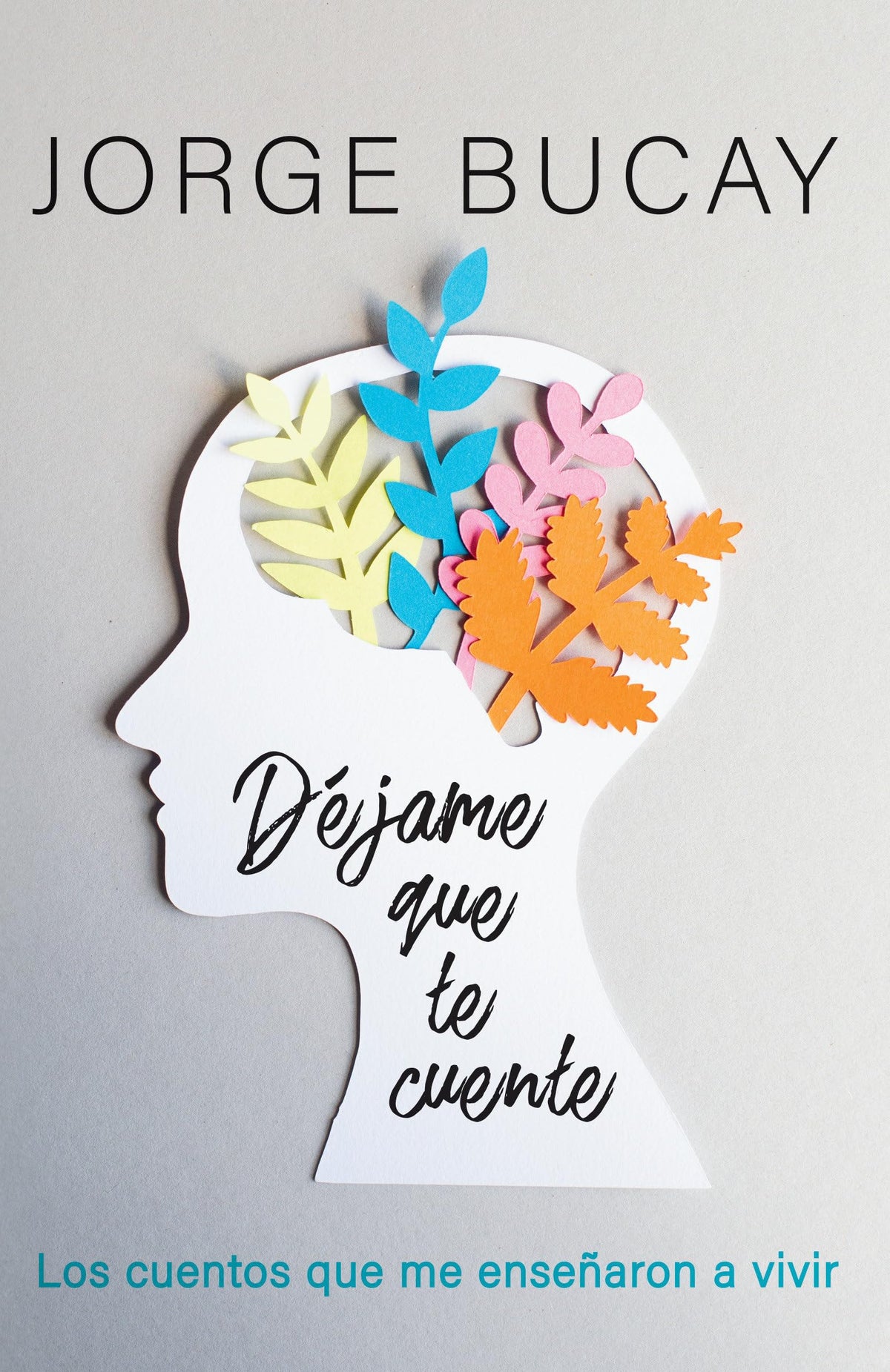 Djame que te cuente / Let Me Tell You: Los cuentos que me ensearon a vivir (Spanish Edition)