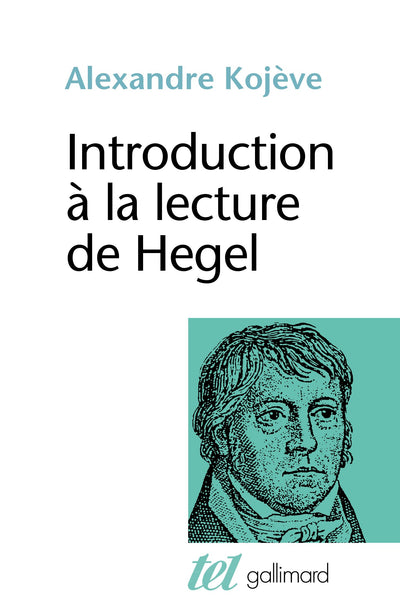 Introduction la lecture de Hegel: leons sur la Phénoménologie de l'Esprit professées de 1933 1939 l'École des Hautes Études (French Edition)