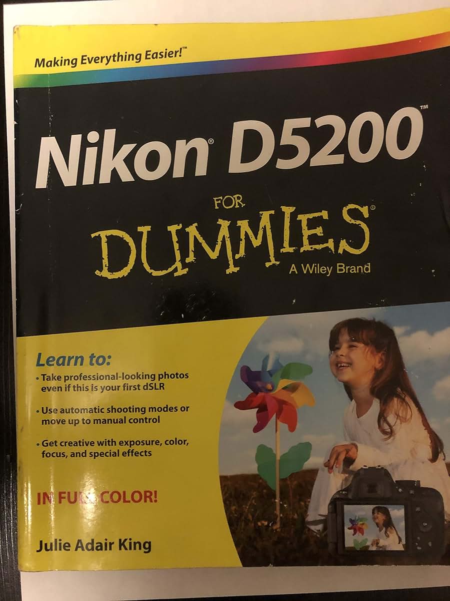 Nikon D5200 For Dummies by Julie Adair King