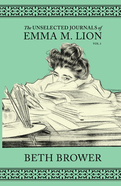 The Unselected Journals of Emma M. Lion: Vol. 1