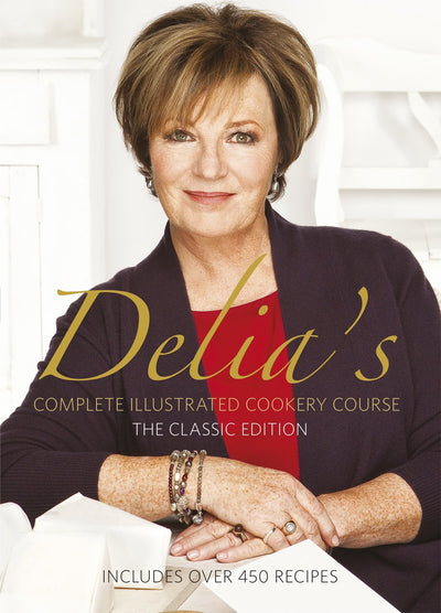 Delia Smith's Complete Illustrated Cookery Course, The Classic Edition