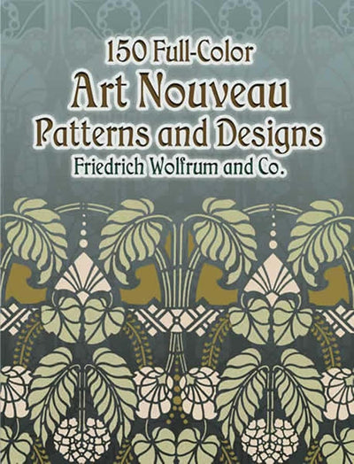 150 Full-Color Art Nouveau Patterns and Designs (Dover Pictorial Archive)