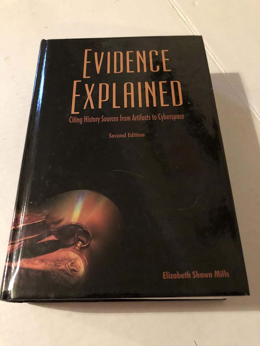 Evidence Explained: Citing History Sources from Artifacts to
