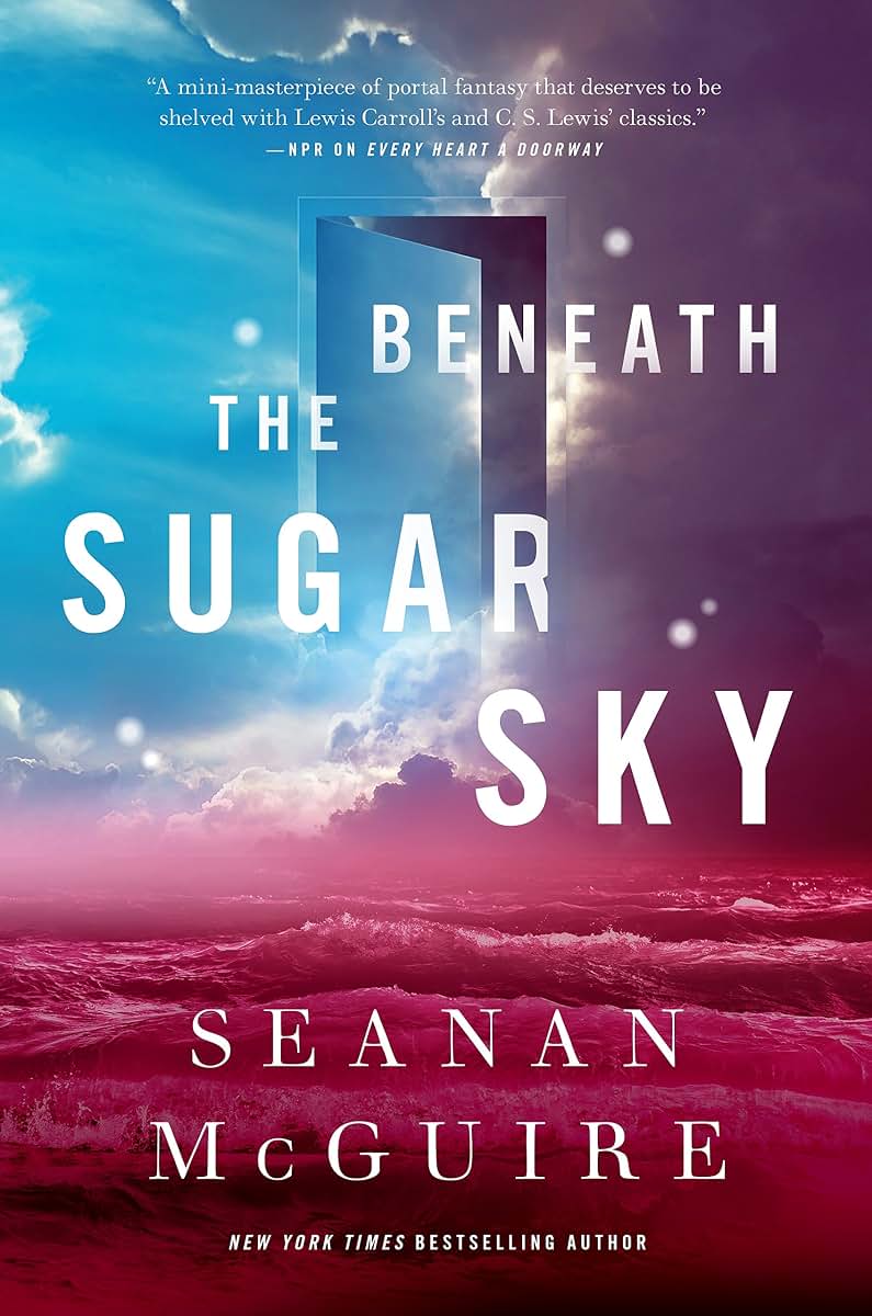 Beneath the Sugar Sky (Wayward Children, 3)