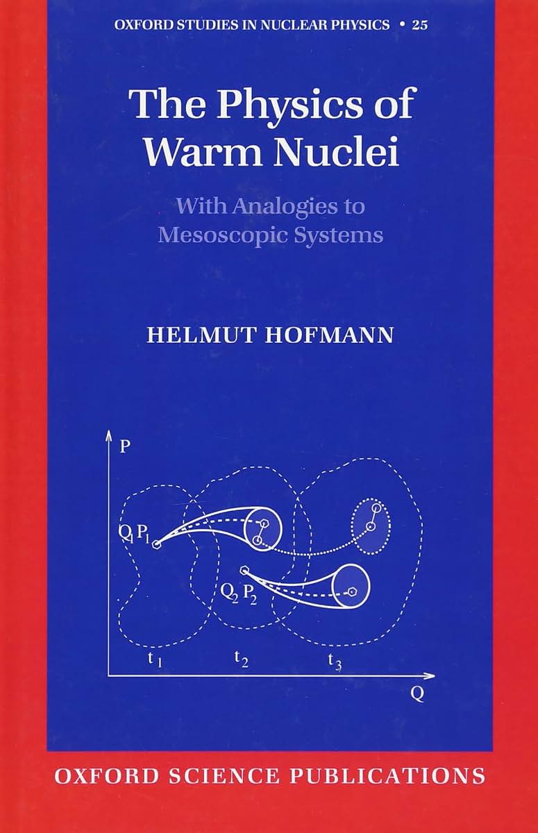 The Physics of Warm Nuclei: With Analogies to Mesoscopic Systems (Oxford Studies in Nuclear Physics)