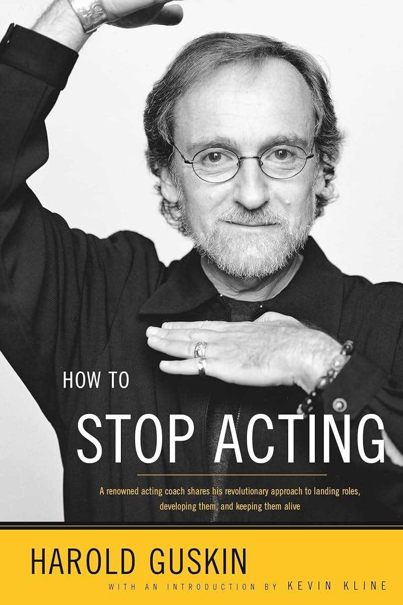 How to Stop Acting: A Renowned Acting Coach Shares His Revol
