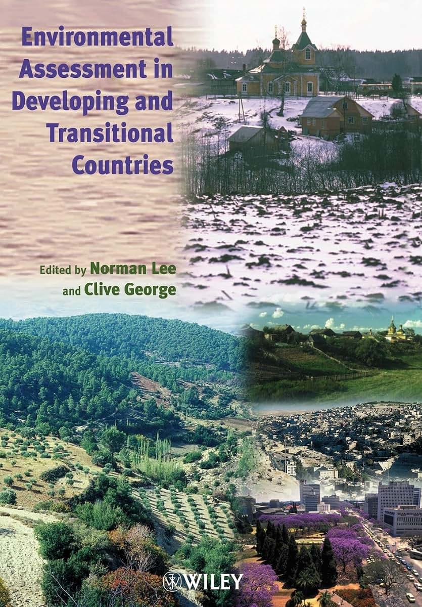 Environmental Assessment in Developing & Transitional Countries - Principles, Methods & Practice