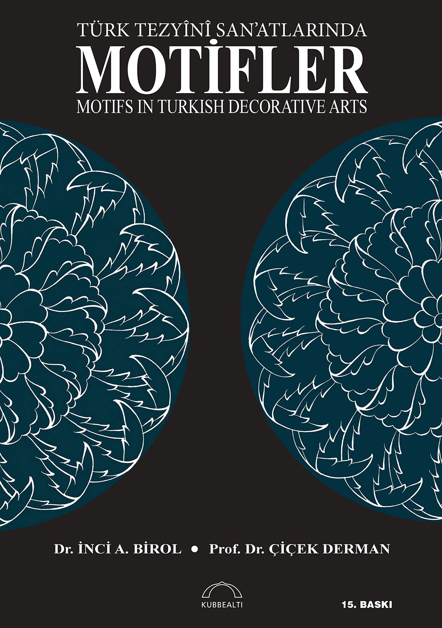 Turk tezyi^ni^ san'atlarinda motifler =: Motifs in Turkish decorative arts (Turkish Edition)