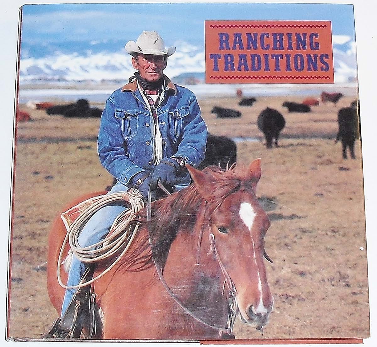 Ranching Traditions ~ Legacy of the American West